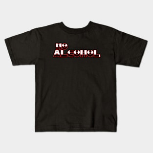 No alcohol Kids T-Shirt
